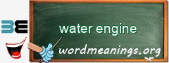 WordMeaning blackboard for water engine